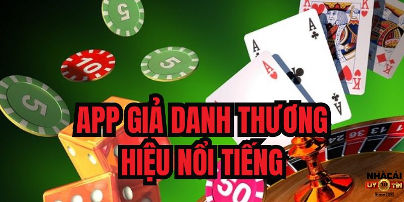 App giả danh thương hiệu nổi tiếng