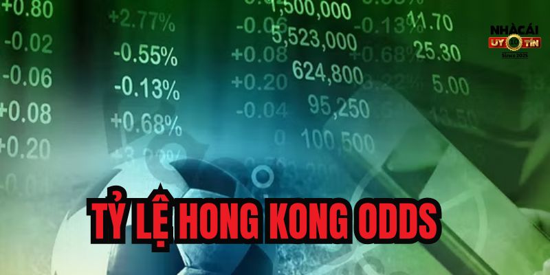 Tỷ lệ Hong Kong Odds